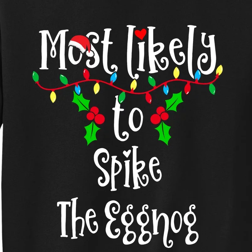 Most Likely To Spike The Eggnog Family Group Matching Shirt Tall Sweatshirt