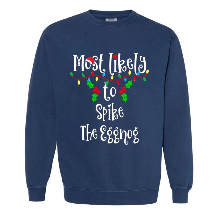 Most Likely To Spike The Eggnog Family Group Matching Shirt Garment-Dyed Sweatshirt