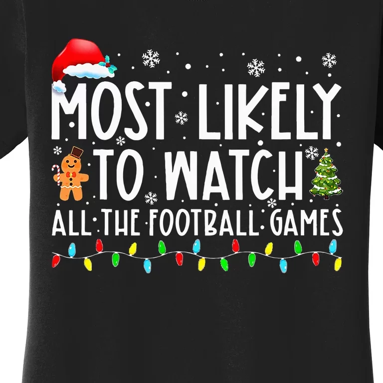 Most Likely To Watch All The Football Games Christmas Xmas Women's T-Shirt