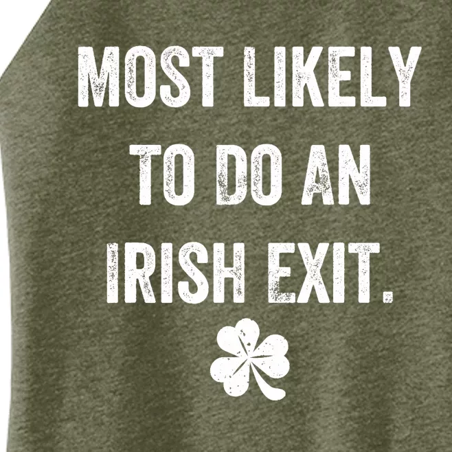 Most Likely To Do An Irish Exit Funny Women’s Perfect Tri Rocker Tank