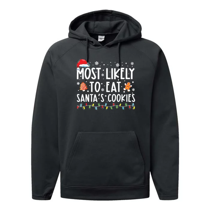 Most Likely To Eat Santas Cookies Family Christmas Holiday Performance Fleece Hoodie