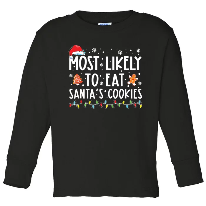 Most Likely To Eat Santas Cookies Family Christmas Holiday Toddler Long Sleeve Shirt