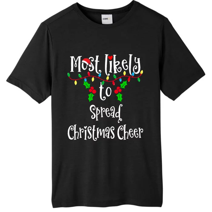 Most Likely To Spread Christmas Cheer Family Group Matching Shirt ChromaSoft Performance T-Shirt