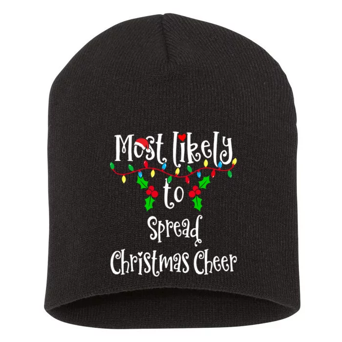 Most Likely To Spread Christmas Cheer Family Group Matching Shirt Short Acrylic Beanie