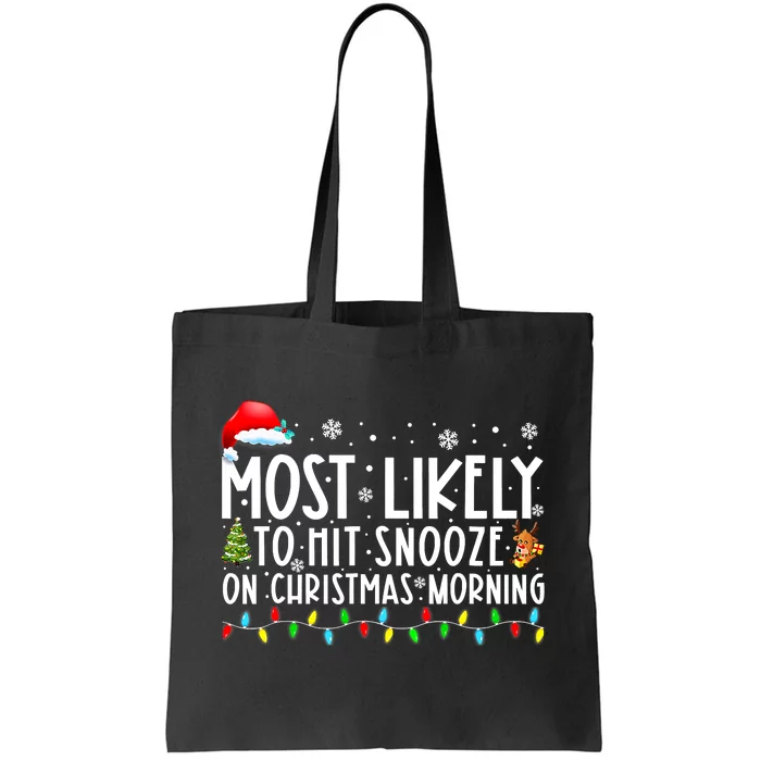 Most Likely To Hit Snooze On Christmas Morning Funny Xmas Tote Bag