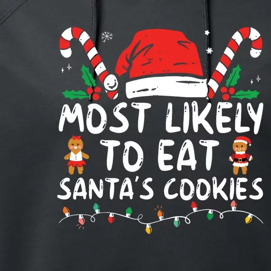 Most Likely To Eat Santas Cookies Family Christmas Holiday Performance Fleece Hoodie