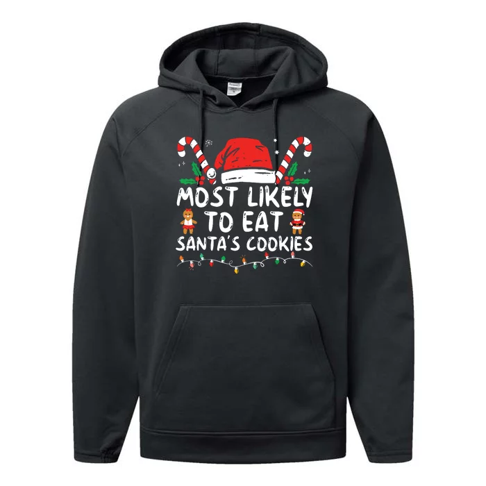 Most Likely To Eat Santas Cookies Family Christmas Holiday Performance Fleece Hoodie