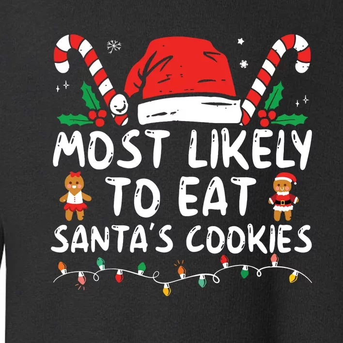 Most Likely To Eat Santas Cookies Family Christmas Holiday Toddler Sweatshirt