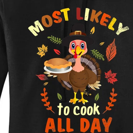 Most Likely To Cook All Day Thanksgiving Matching Family Set Women's Pullover Hoodie