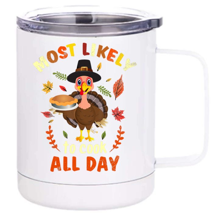 Most Likely To Cook All Day Thanksgiving Matching Family Set Front & Back 12oz Stainless Steel Tumbler Cup