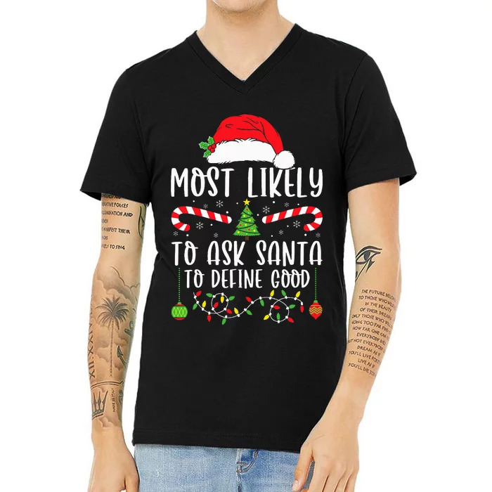 Most Likely To Ask Santa To Define Good Christmas Matching V-Neck T-Shirt