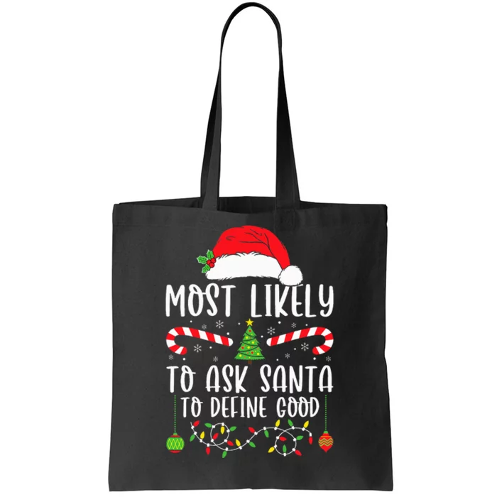 Most Likely To Ask Santa To Define Good Christmas Matching Tote Bag