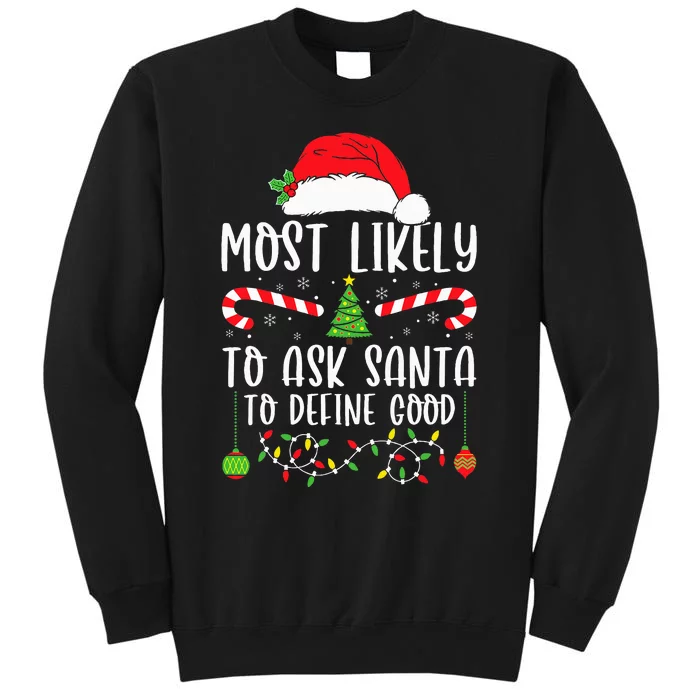 Most Likely To Ask Santa To Define Good Christmas Matching Tall Sweatshirt