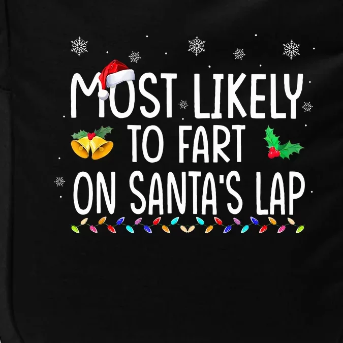 Most Likely To Fart On Santa's Lap Christmas Family Matching Impact Tech Backpack