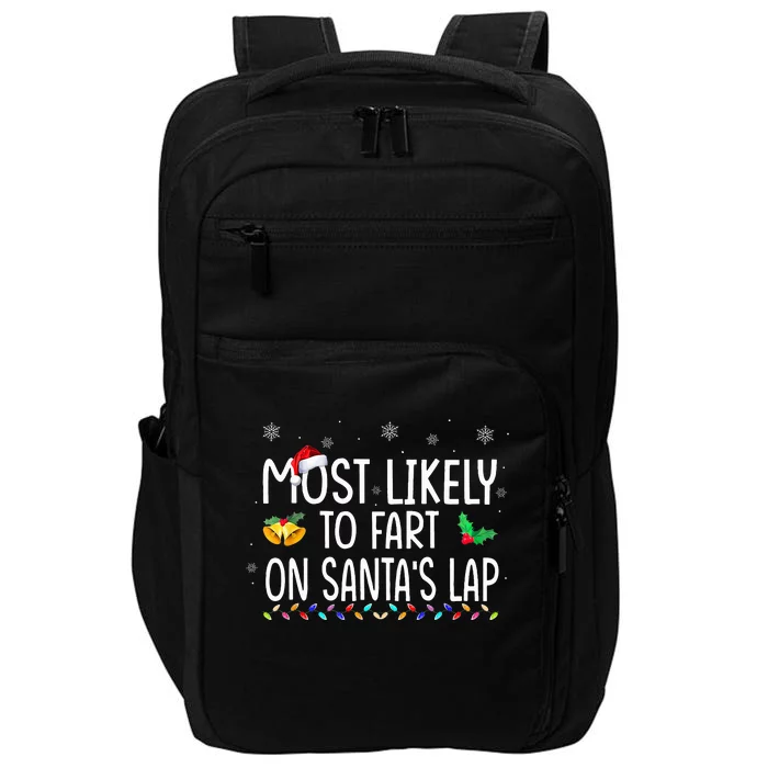 Most Likely To Fart On Santa's Lap Christmas Family Matching Impact Tech Backpack