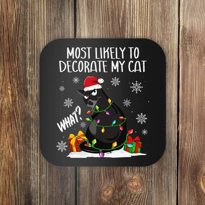 Most Likely To Decorate My Cat Say What Christmas Cat Coaster