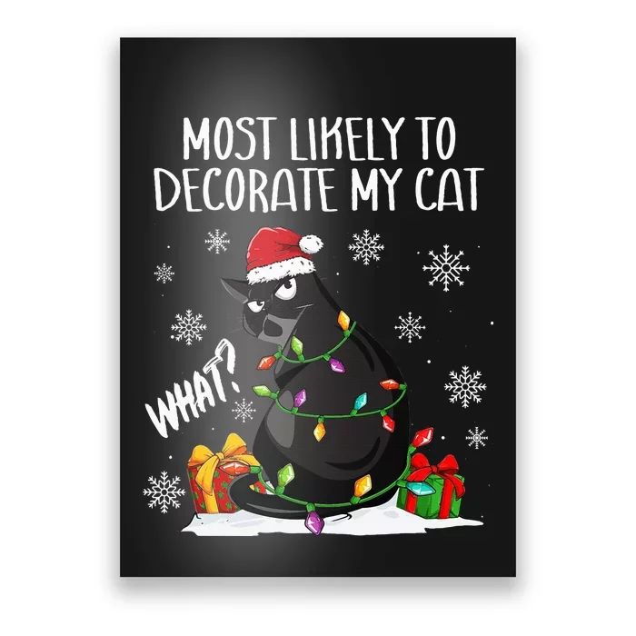 Most Likely To Decorate My Cat Say What Christmas Cat Poster