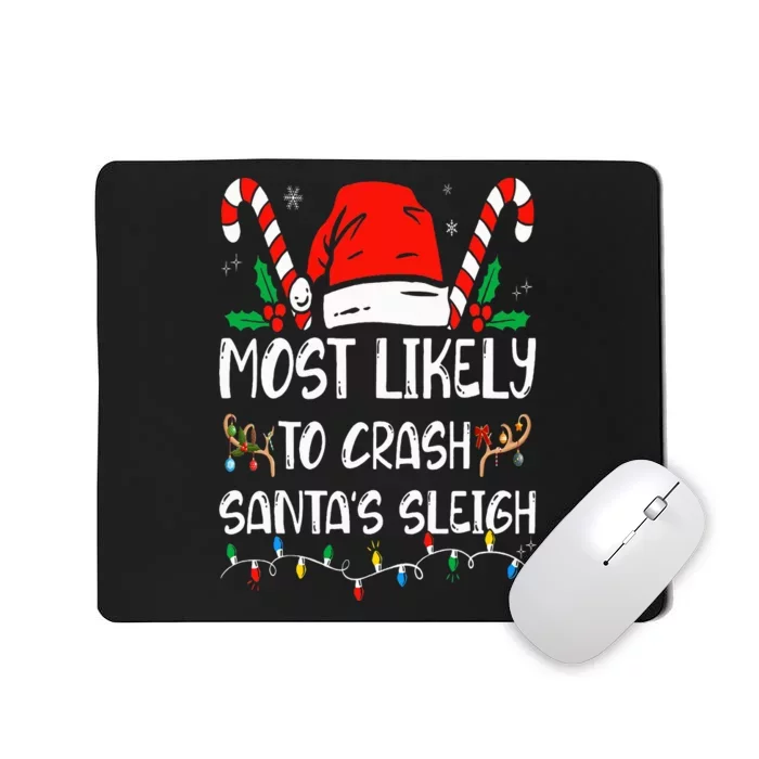 Most Likely to Crash Santa's Sleigh Funny Family Christmas Mousepad