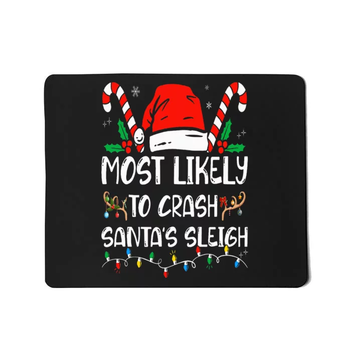 Most Likely to Crash Santa's Sleigh Funny Family Christmas Mousepad