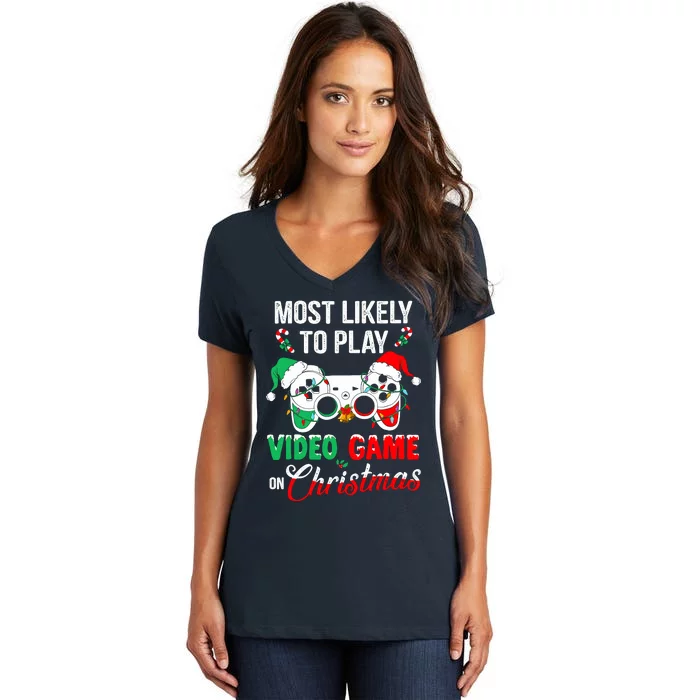 Most Likely To Play Video Game On Christmas Santa Gaming Women's V-Neck T-Shirt