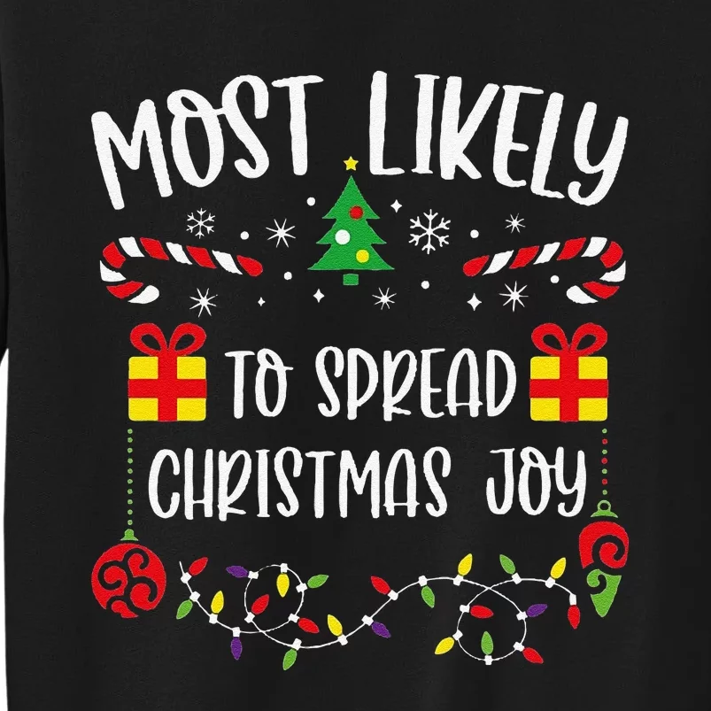 Most Likely To Spread Christmas Joy Funny Christmas Family Matching Cute Chris Tall Sweatshirt