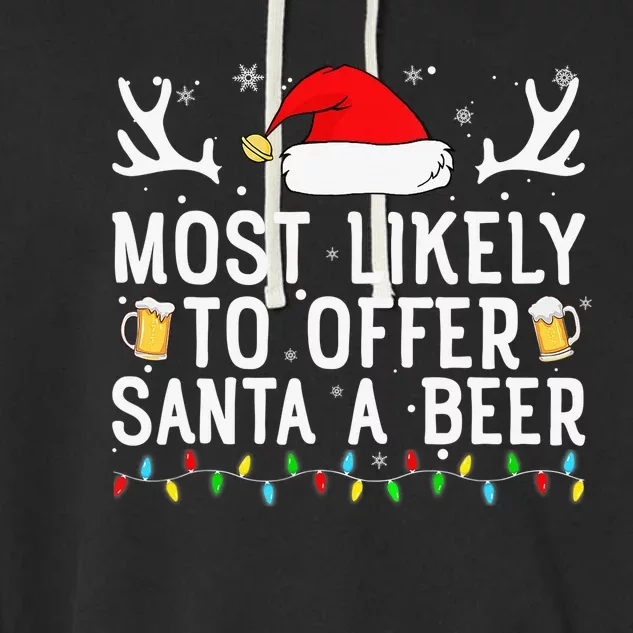 Most Likely To Offer Santa A Beer Funny Christmas Drinking Garment-Dyed Fleece Hoodie