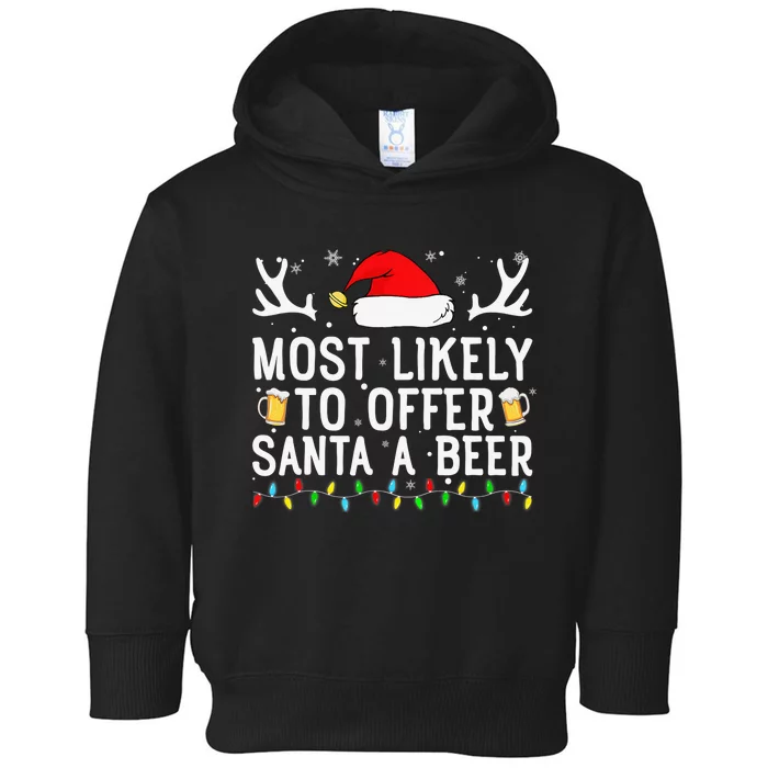 Most Likely To Offer Santa A Beer Funny Christmas Drinking Toddler Hoodie