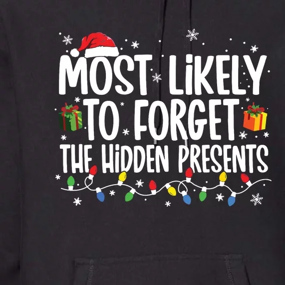 Most Likely To Forget The Hidden Presents Family Christmas Premium Hoodie