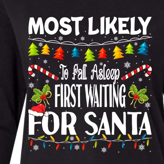 Most Likely To Fall Asleep First Waiting For Santa Funny Gift Womens Cotton Relaxed Long Sleeve T-Shirt