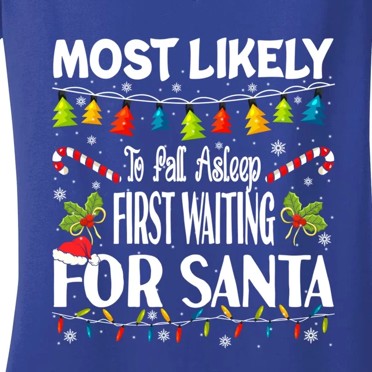 Most Likely To Fall Asleep First Waiting For Santa Funny Gift Women's V-Neck T-Shirt