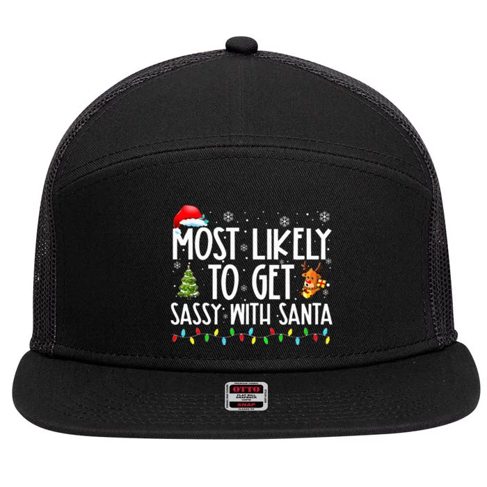 Most Likely To Get Sassy With Santa Funny Family Christmas 7 Panel Mesh Trucker Snapback Hat