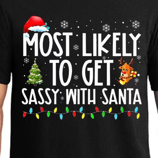 Most Likely To Get Sassy With Santa Funny Family Christmas Pajama Set