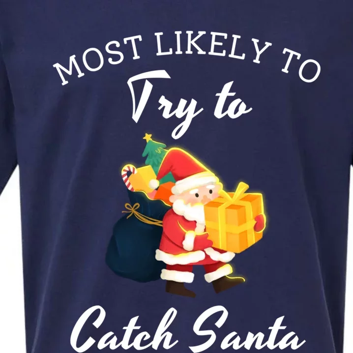 Most Likely To Try To Catch Santa Family Matching Gift Sueded Cloud Jersey T-Shirt