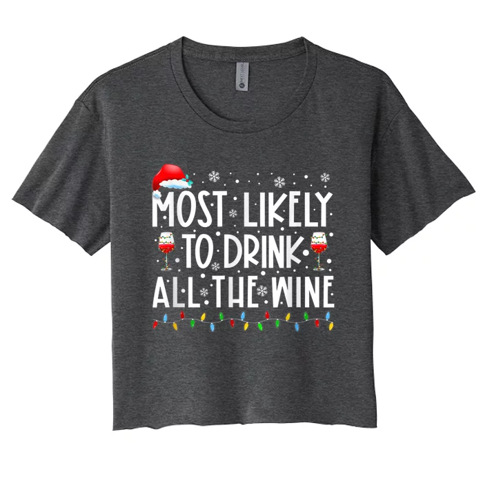 Most Likely To Drink All The Wine Family Matching Christmas Women's Crop Top Tee