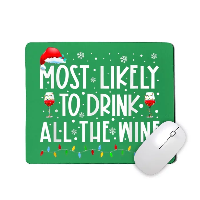 Most Likely To Drink All The Wine Family Matching Christmas Mousepad