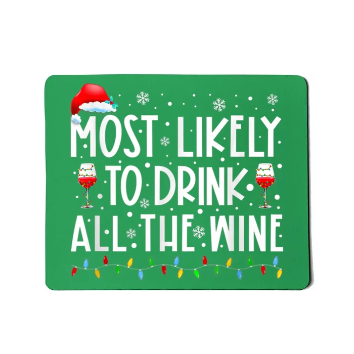 Most Likely To Drink All The Wine Family Matching Christmas Mousepad