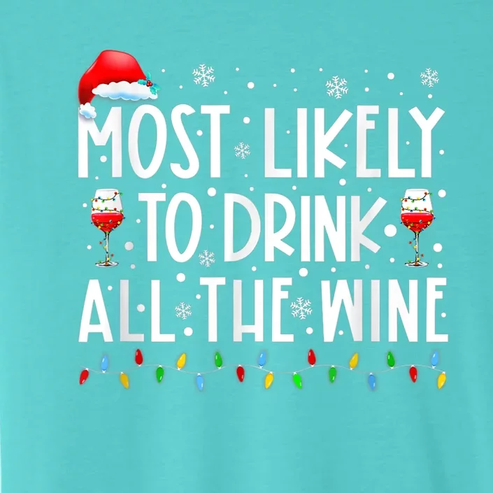 Most Likely To Drink All The Wine Family Matching Christmas ChromaSoft Performance T-Shirt