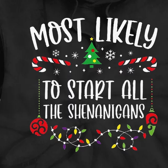 Most Likely To Start All The Shenanigans Funny Christmas Family Matching Cute Tie Dye Hoodie