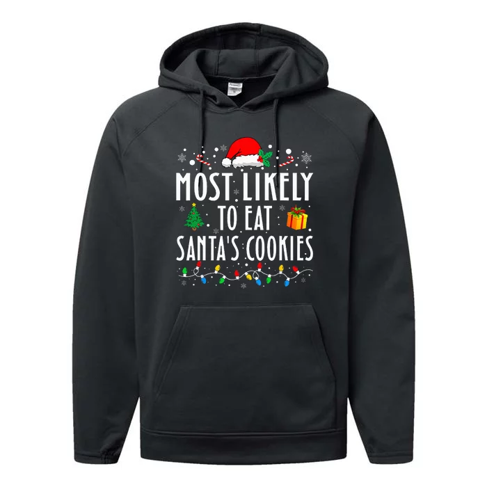 Most Likely To Eat SantaS Cookies Matching Christmas Performance Fleece Hoodie