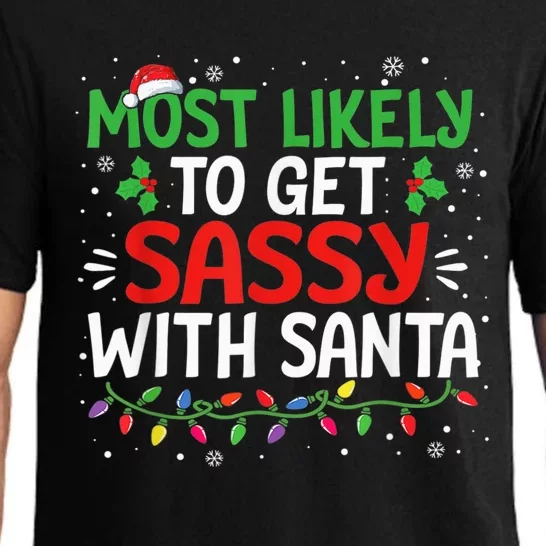 Most Likely To Get Sassy With Santa Family Christmas Pajama Pajama Set