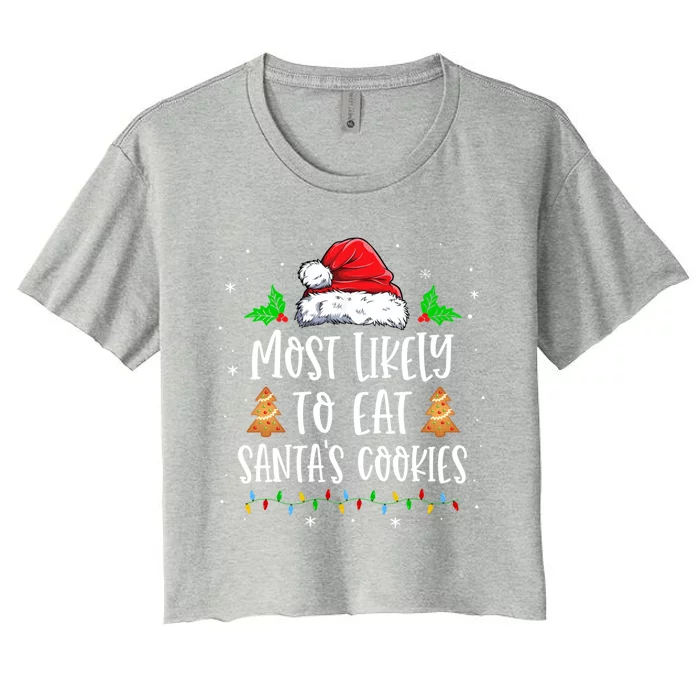 Most Likely To Eat Santa's Cookies Family Matching Christmas Gift Women's Crop Top Tee