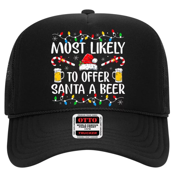 Most Likely To Offer Santa A Beer Funny Drinking Christmas High Crown Mesh Trucker Hat