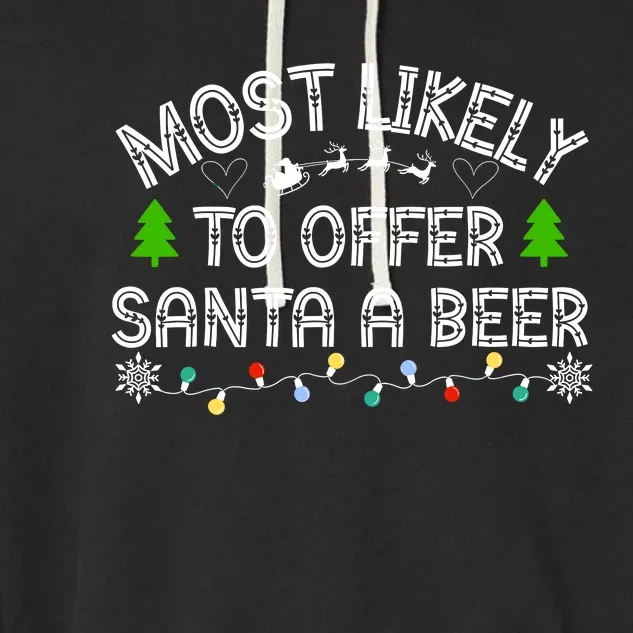 Most Likely To Offer Santa A Beer Funny Drinking Christmas Garment-Dyed Fleece Hoodie