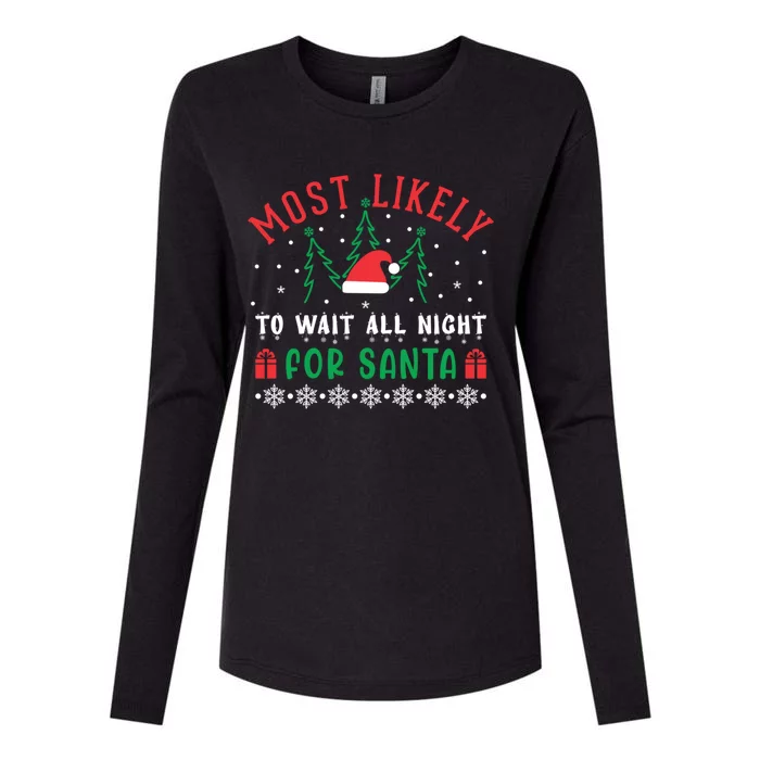 Most Likely To Wait All Night For Santa Christmas Festive Great Gift Womens Cotton Relaxed Long Sleeve T-Shirt