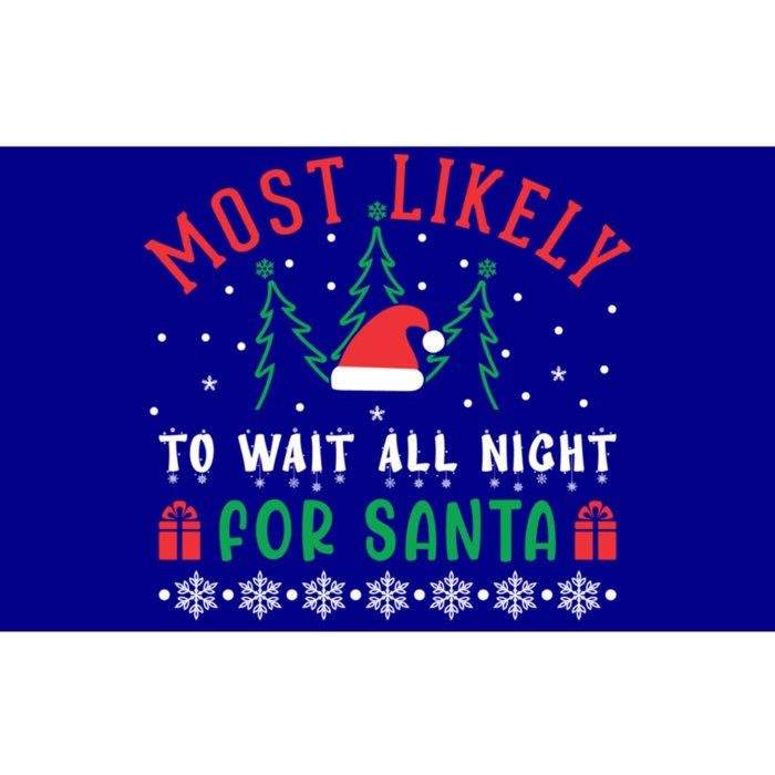 Most Likely To Wait All Night For Santa Christmas Festive Great Gift Bumper Sticker