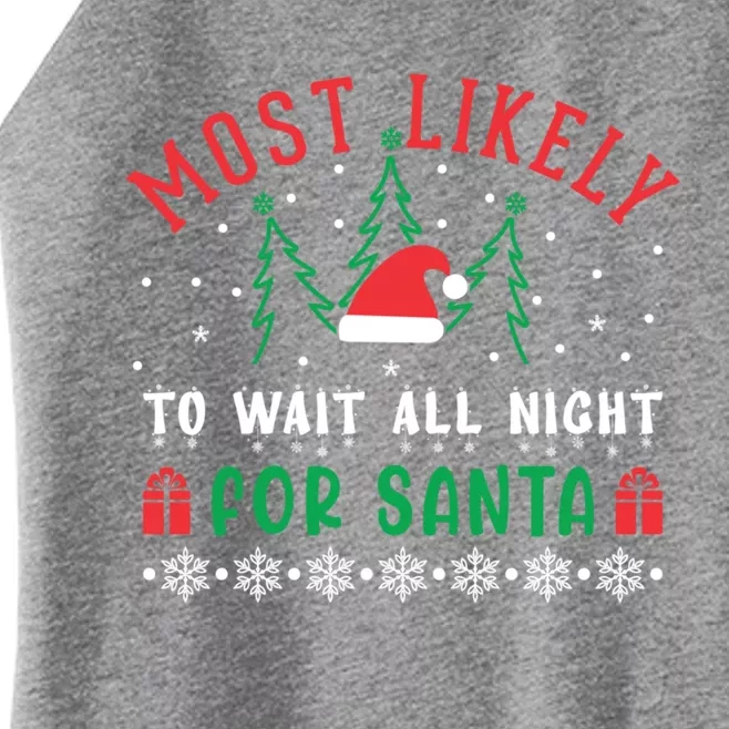 Most Likely To Wait All Night For Santa Christmas Festive Great Gift Women’s Perfect Tri Rocker Tank