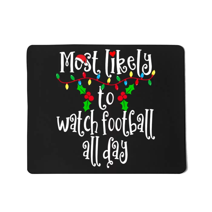 Most Likely To Watch Football All Day Family Group Matching Shirt Mousepad