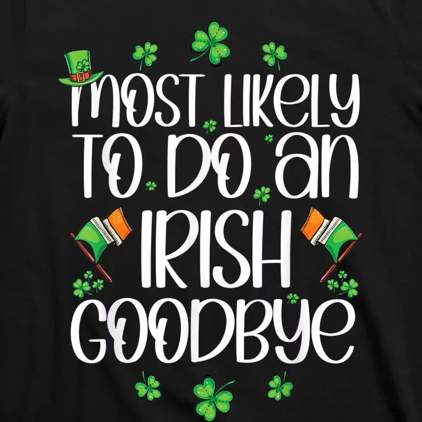 Most Likely To Do An Irish Goodbye Lucky Shamrock T-Shirt