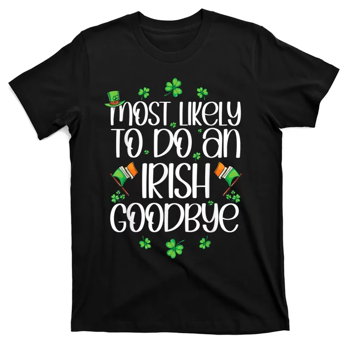 Most Likely To Do An Irish Goodbye Lucky Shamrock T-Shirt