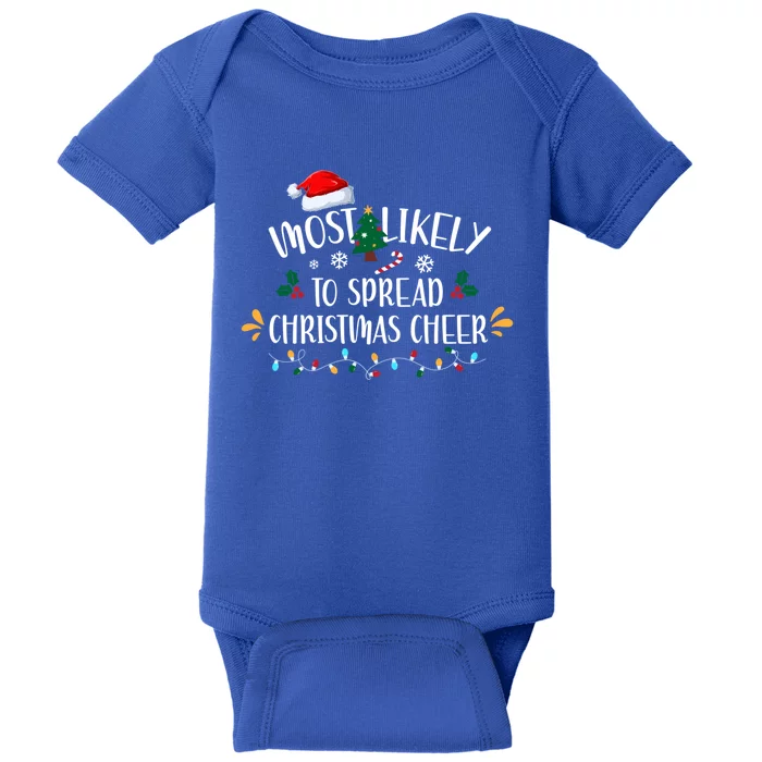 Most Likely To Spread Christmas Cheer Family Xmax Gift Baby Bodysuit